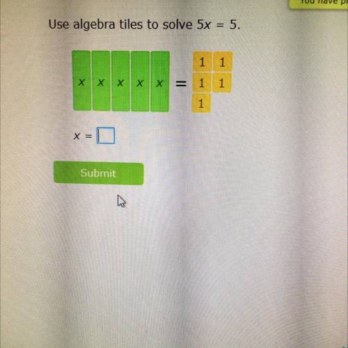 Use algebra tiles to solve 5x = 5