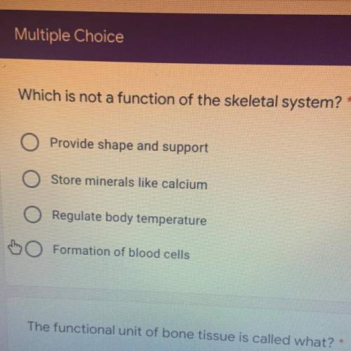 *

Which is not a function of the skeletal system?
Provide shape and support
Store minerals like c