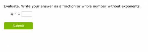 Evaluate. Write your answer as a fraction or whole number without exponents.