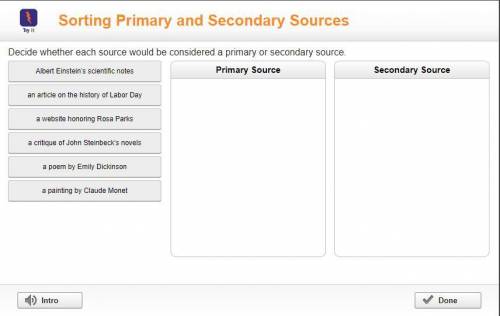 Decide whether each source would be considered a primary or secondary source!