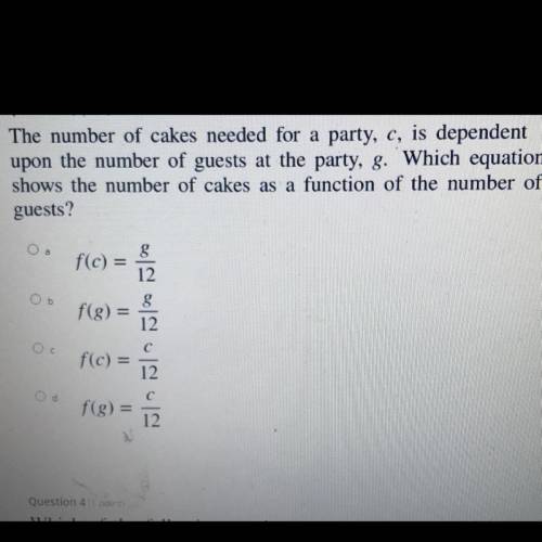 The number of cakes needed for party, C, is dependent upon the number of guest at the party, G. Whi