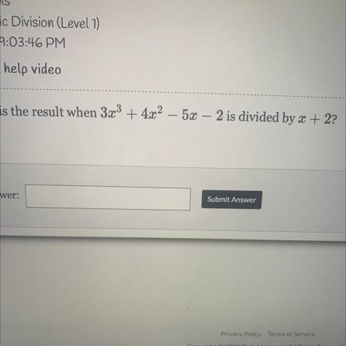 Plz help me out! when 3x3 + 4x2 – 5x – 2 is divided by x + 2?