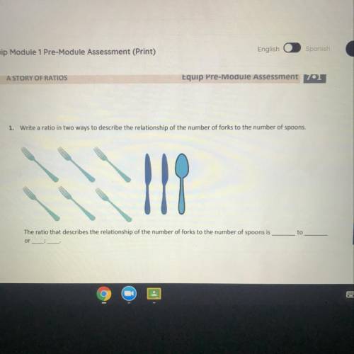 1. Write a ratio in two ways to describe the relationship of the number of forks to the number of s