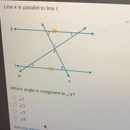 Line k is parallel to line l /which angle is congruent to <4?