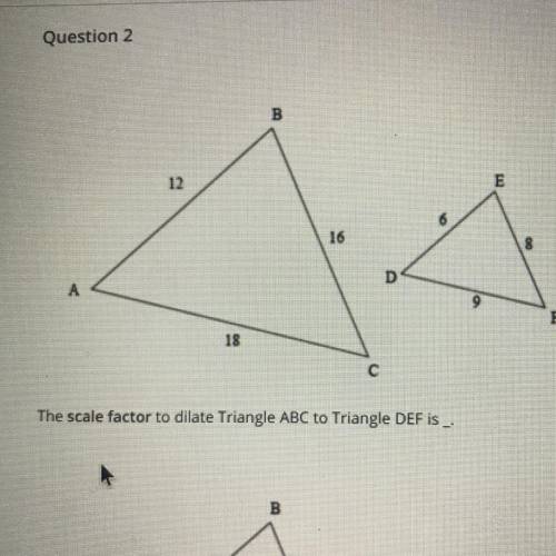 The scale factor to dilate Triangle ABC to Triangle DEF is _.