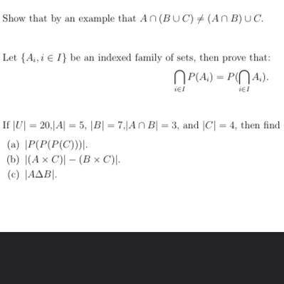 If |U| = 20,|A| = 5, [B] = 7,|AN B= 3, and |C| = 4, then find

(a) IP(P(P(C)))|
(b) |(A x C)| - (B