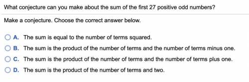 What conjecture can you make about the sum of the first 27 positive odd numbers?