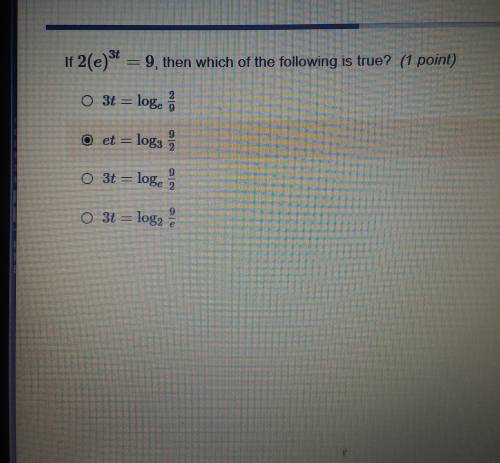 If 2 (e)^3t =9 , then which of the following is true? See answer options in photo