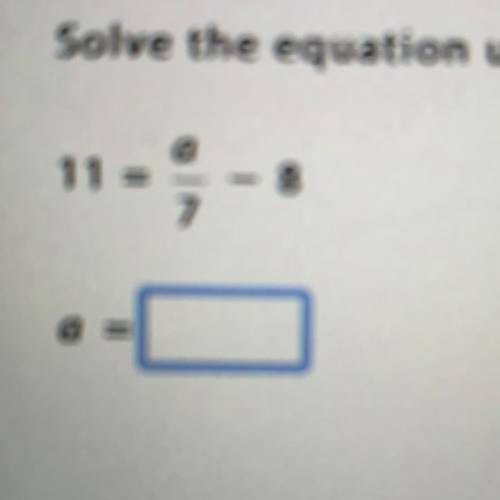 Solve the equation using the Properties of Equality