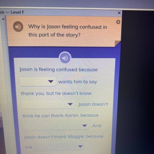 Why is Jason feeling confused in

this part of the story?
Jason is feeling confused because
wants