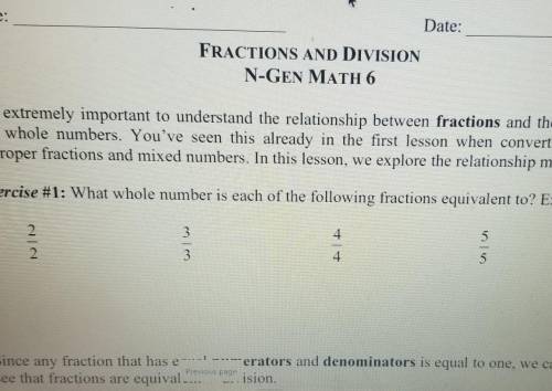 Exercise #1: What whole number is each of the following fractions equivalent to? Explain.