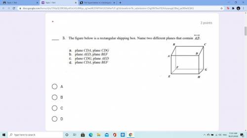 The figure below is a rectangular shipping box. name two different planes that contain AB.

a. CDA