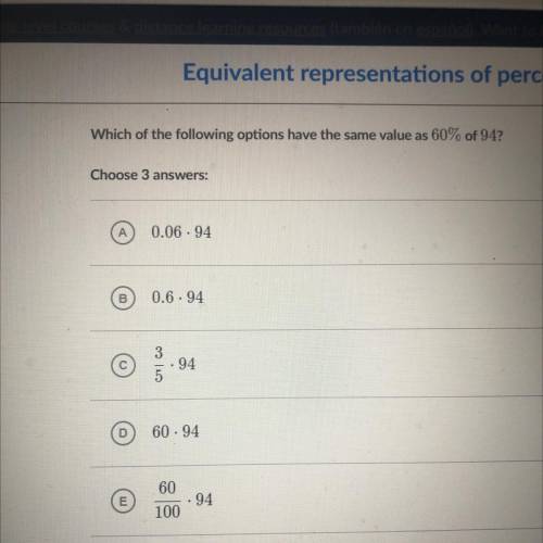 Which of the following options have the same value as 60% of 94%