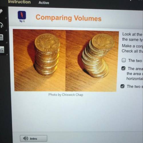 Look at the two stacks of coins. Each stack contains

the same type and number of coins.Make a con