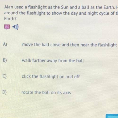 Alan used a flashlight as the Sun and a ball as the Earth. He placed the flashlight on a table. The