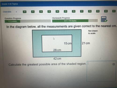 In the diagram below, all measurements are given correct to the nearest cm. Calculate the greatest