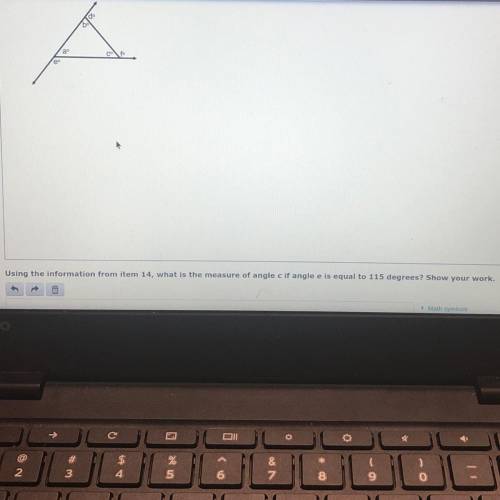 60

aº
e
Exhi
Using the information from item 14, what is the measure of angle c if angle e is equ