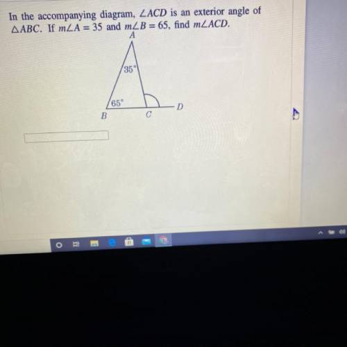 In the accompanying diagram, LACD is an exterior angle of

AABC. If mLA = 35 and mZB = 65, find mL