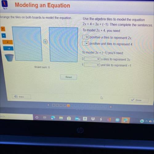 Use the algebra tiles to model the equation

2x + 4 = 3x + (-1). Then complete the sentences.
To m