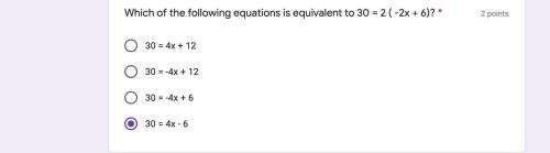 Which of the following equations is equivalent to 30 = 2 ( -2x + 6)