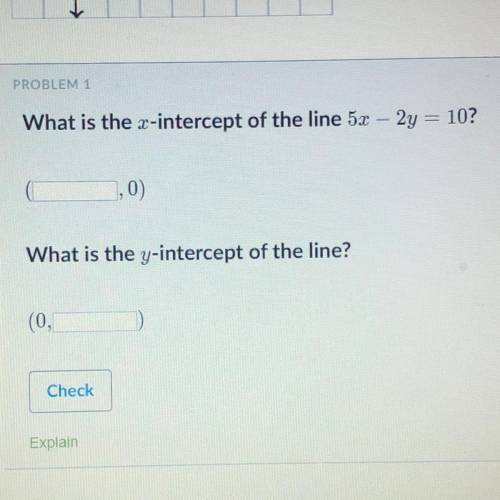 What is the x- intercept of the line 5x- 2y=10?