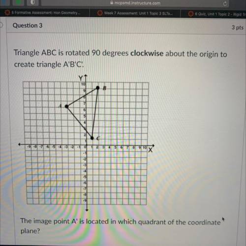 Triangle ABC is rotated 90 degrees clockwise about the origin to

create triangle A'B'C!
10
B
+
-9