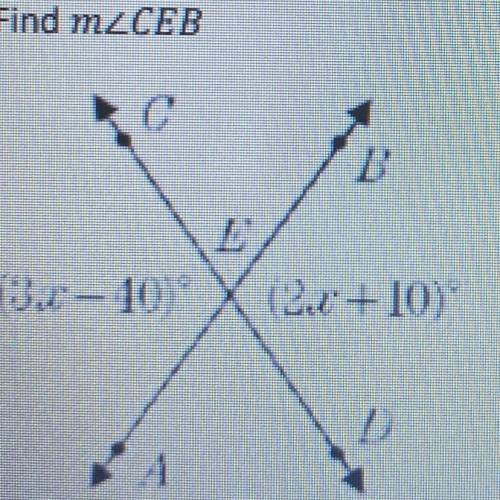 1. Find m2CEB
B
(3a-40)
(2x+10)
A