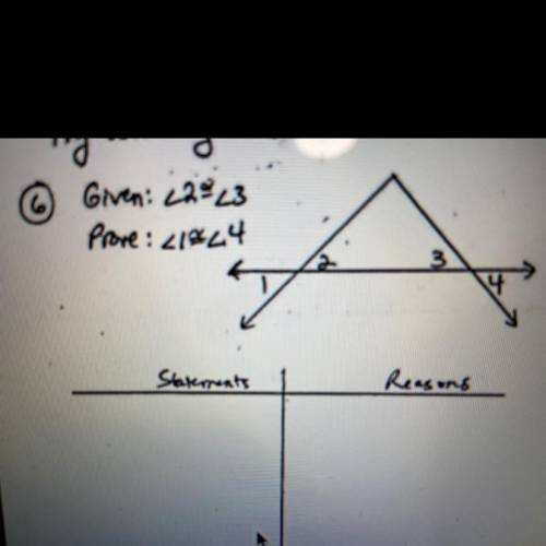 Given: angle 2 is congruent to angle 3
Prove: angle 1 is congruent to angle 4