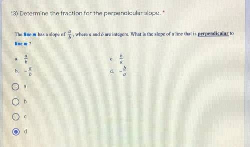 Determine the fraction for the perpendicular slope

The line m has a slope of a/b, where a and b a