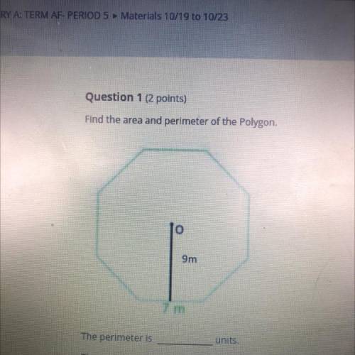 Find the area and perimeter of the polygon

The perimeter is ____units 
The area is _____ units^2