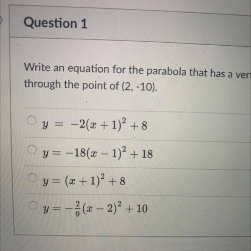 Write an equation for the parabola that has a vertex of (-1,8) and goes through the point of (2,-10