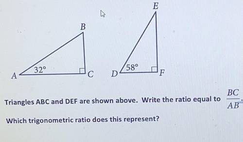 Triangles ABC and DEF are shown above. Write ratio equal to BC/AB.

Which trigonometric ratio does