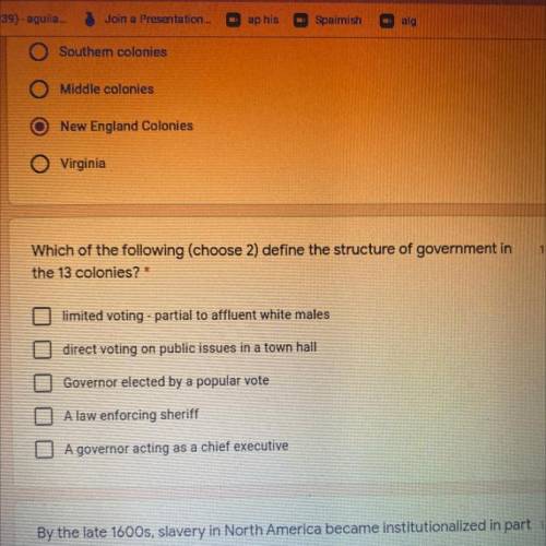 Which of the following (choose 2) define the structure of government in

the 13 colonies? *
limite