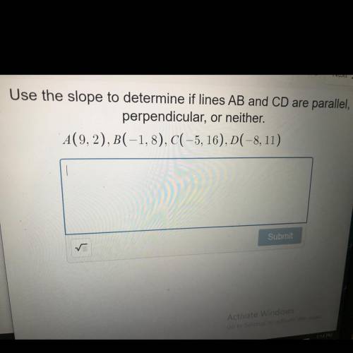 use the slope to determine if lines AB and CD are parallel, perpendicular, or neither. (please help