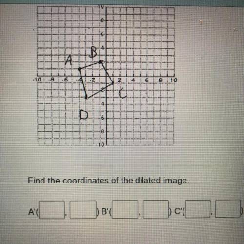 Graph the dilated image of Quadrilateral ABCD using a scale factor of 3 and center of dilation (-2,