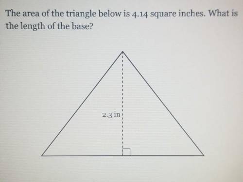 The area of the triangle below is 4.14 square inches. What is the length of the buse?