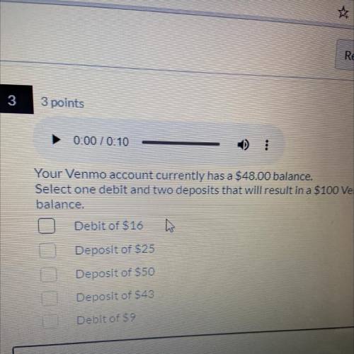 0:00 / 0:10

Your Venmo account currently has a $48.00 balance.
Select one debit and two deposits