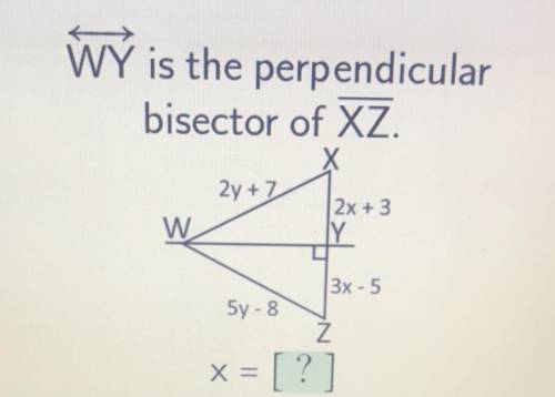 W is the perpendicular bisector of XZ. x = [? ]