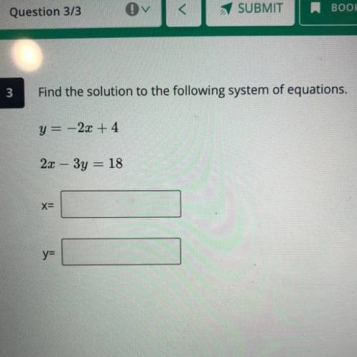 Find the solution to the following system of equations.
y= -2x + 4
2x – 3y = 18