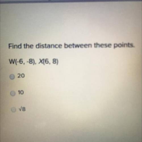 Find the distance between these points.
W(-6, -8), X6, 8)