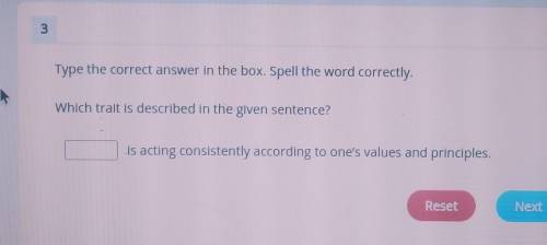 Type the correct answer in the box. Spell the word correctly. Which trait is described in the given