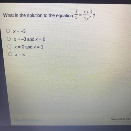 PLS HELP! TIMED TEST

What is the solution to the equation
1
X
X+ 3
2
?
2x2
O x= -3
O x= -3 an