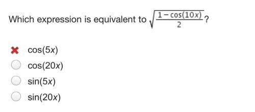 Which expression is equivalent to StartRoot StartFraction 1 minus cosine (10 x) Over 2 EndFraction