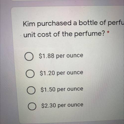Kim purchased a bottle of perfume for $1.50 per .80 ounce. What is the unit cost of the perfume?