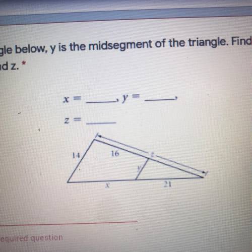 Y is the midsegment of the triangle. Find x, y, and z