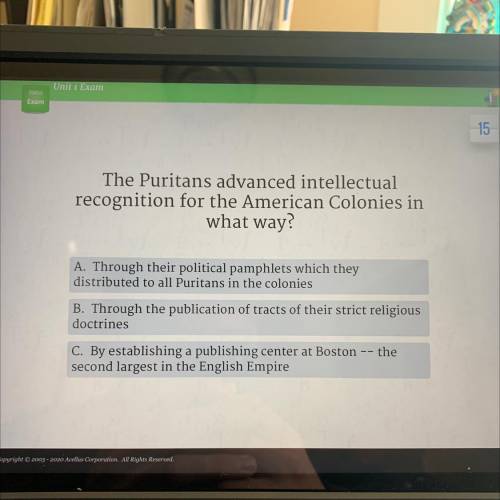 The Puritans advanced intellectual
recognition for the American Colonies in
what way?