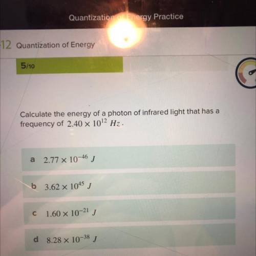 Calculate the energy of a photon of infrared light that has a

frequency of 2.40 x 10^12 Hz
Please