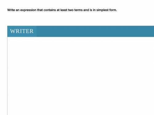 Write an expression that contains at least two terms and is in simplest form.
