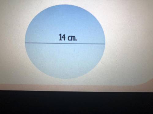 Please find the area and circumference of
the circle below