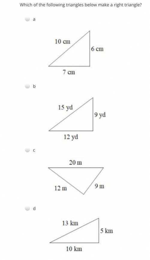 PLEASE HELP
Which of the following triangles below make a right triangle?